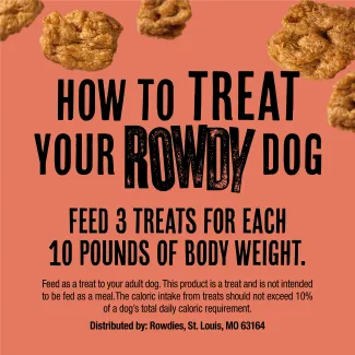 how to treat your Rowdy dog. Feed 3 treats for each 10 pounds of body weight.