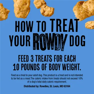 how to treat your Rowdy dog. Feed 3 treats for each 10 pounds of body weight.