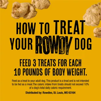 how to treat your Rowdy dog. Feed 3 treats for each 10 pounds of body weight.